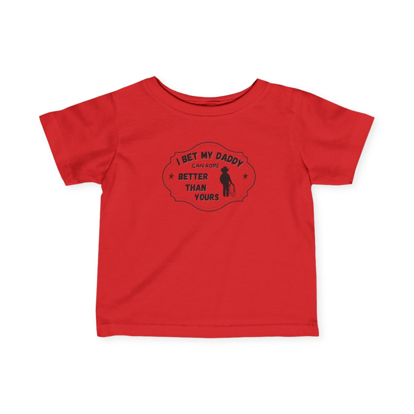 Infant Tee - 'I Bet My Daddy Rope Better Than Yours' Design