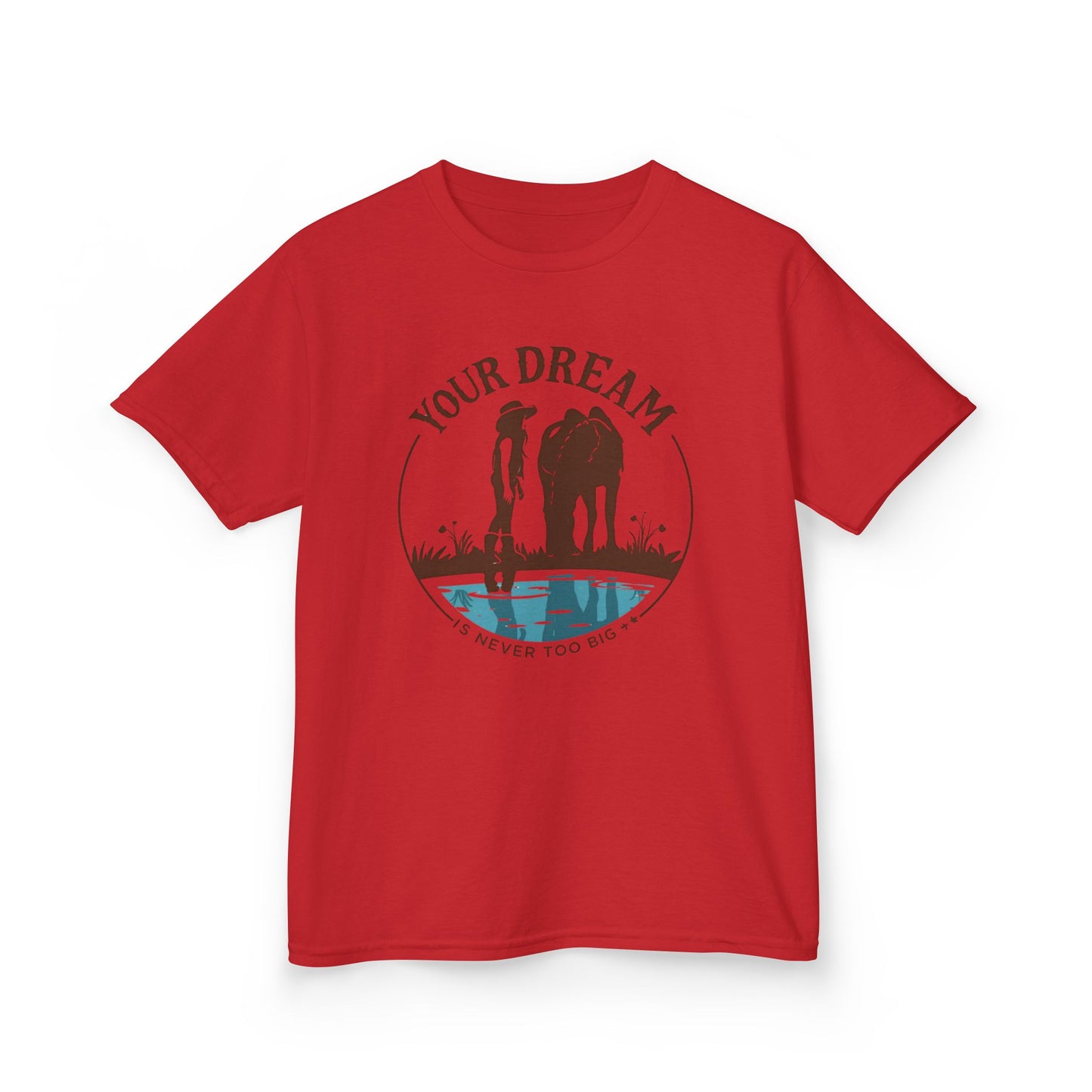 Junior T-Shirt — Your Dream is never too big