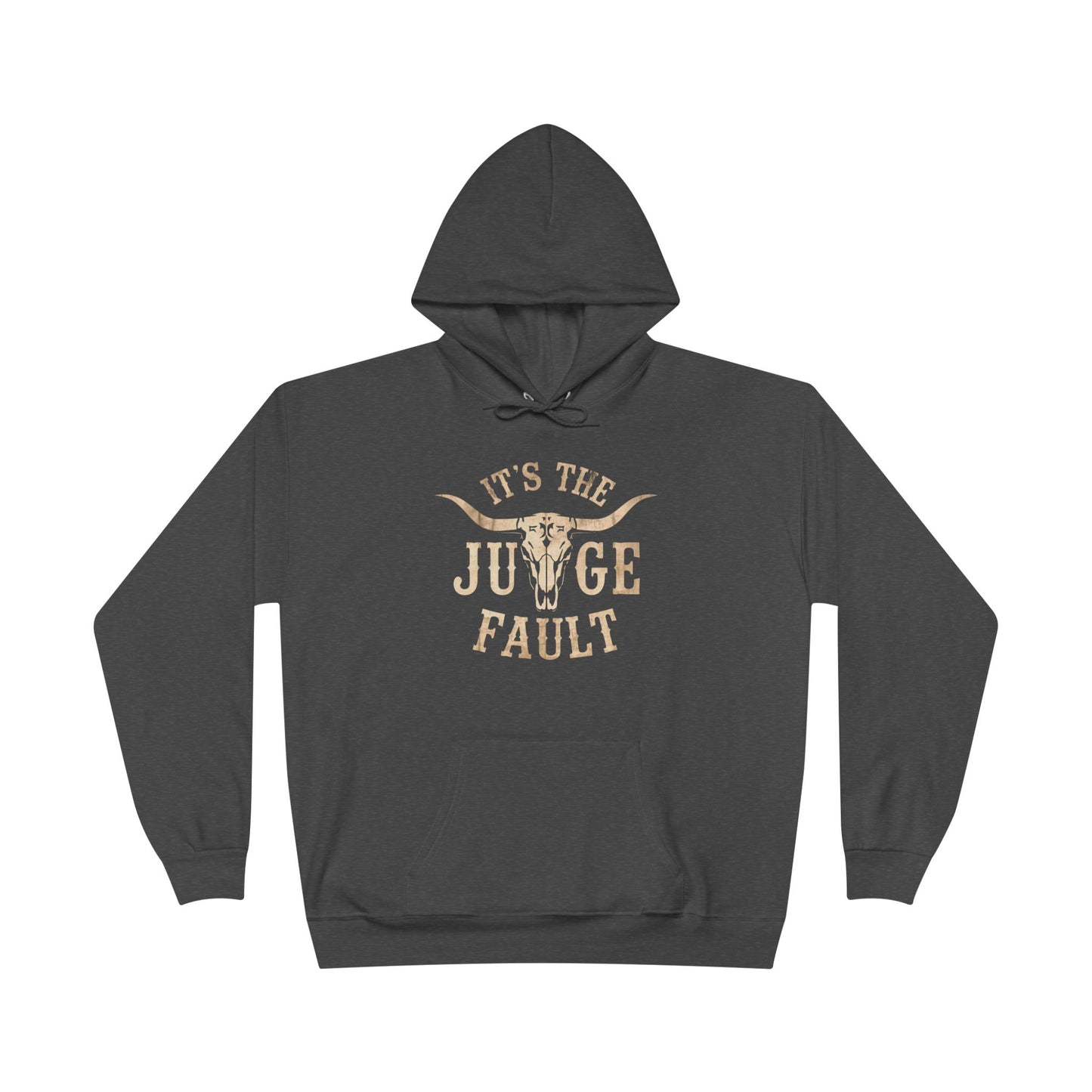 IT'S THE JUDGE FAULT Unisex EcoSmart® Pullover Hoodie Sweatshirt
