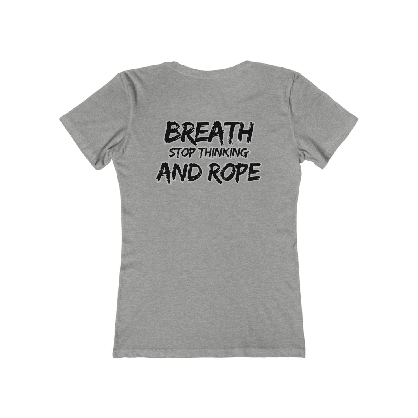 Breath, stop thinking and rope Cowgirl Women's Boyfriend Tee - Perfect for Casual Outings and Celebrations