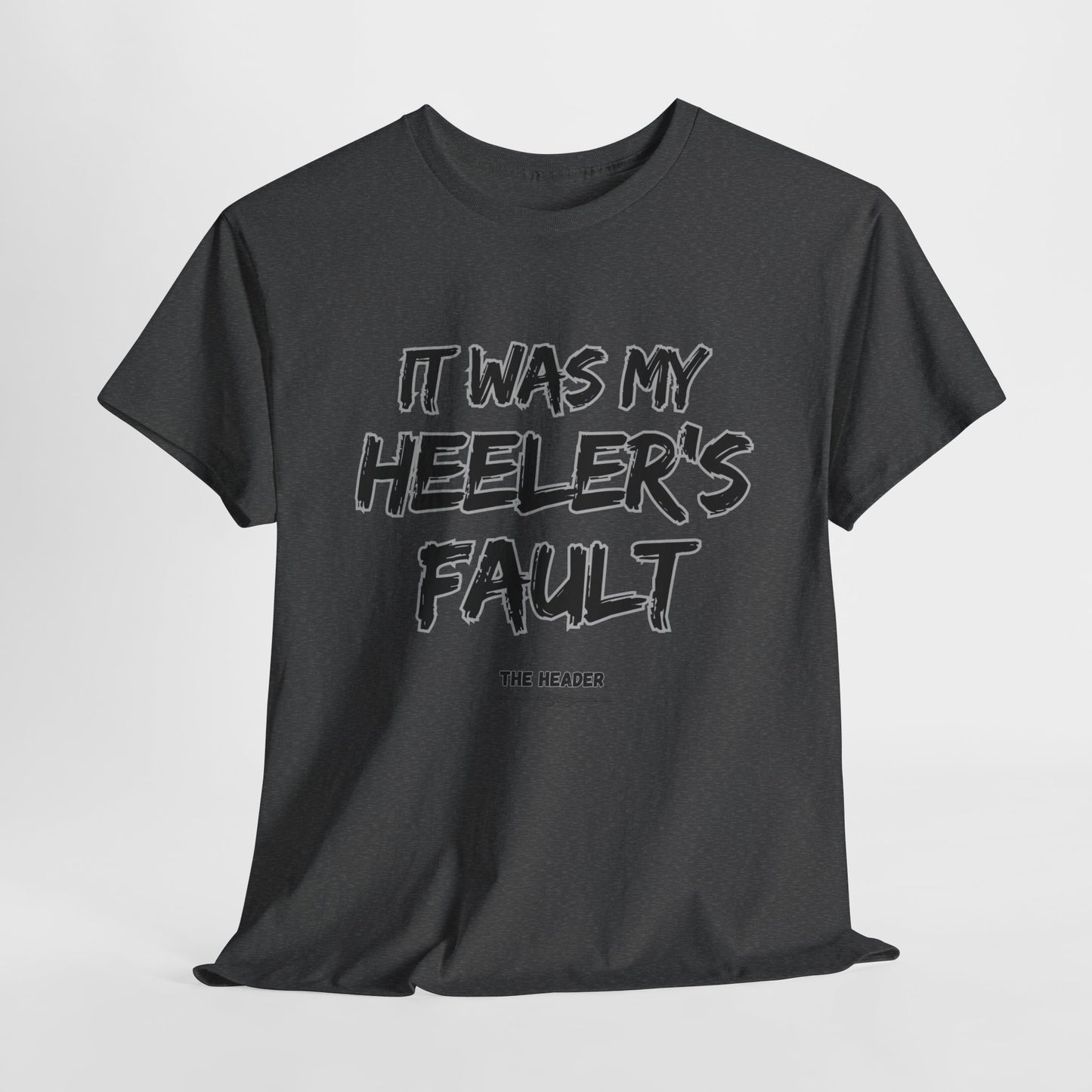 HEELER'S FAULT TEAM ROPING PARTNER RODEO Unisex Heavy Cotton Tee