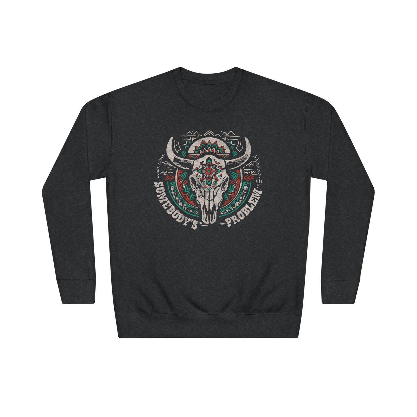 Somebody's else problem Unisex Crew Sweatshirt - Cozy Cultural Artwear
