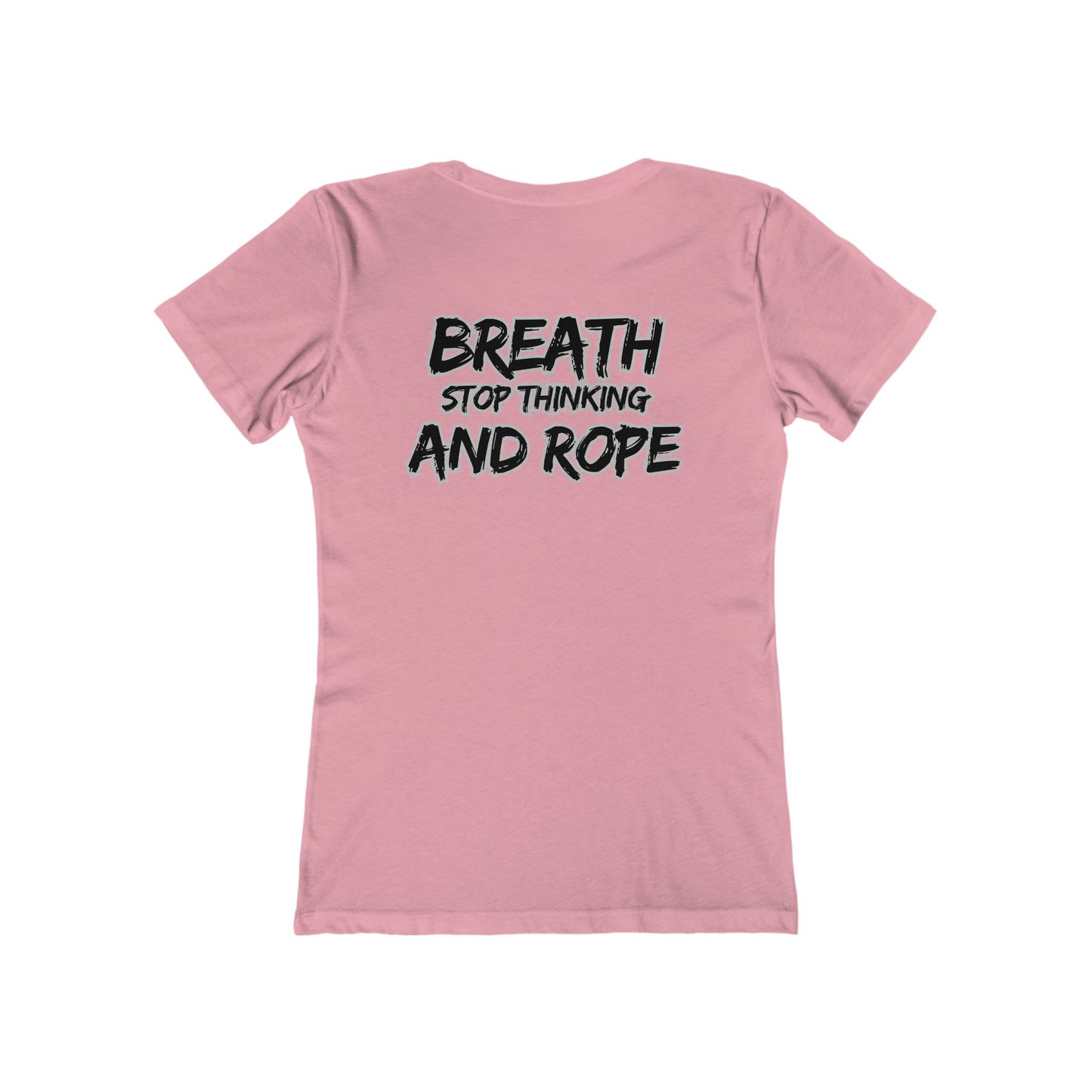 Breath, stop thinking and rope Cowgirl Women's Boyfriend Tee - Perfect for Casual Outings and Celebrations