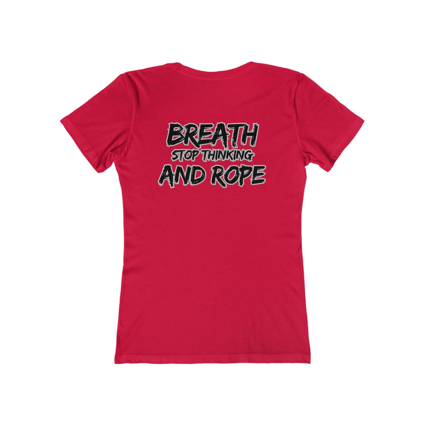 Breath, stop thinking and rope Cowgirl Women's Boyfriend Tee - Perfect for Casual Outings and Celebrations