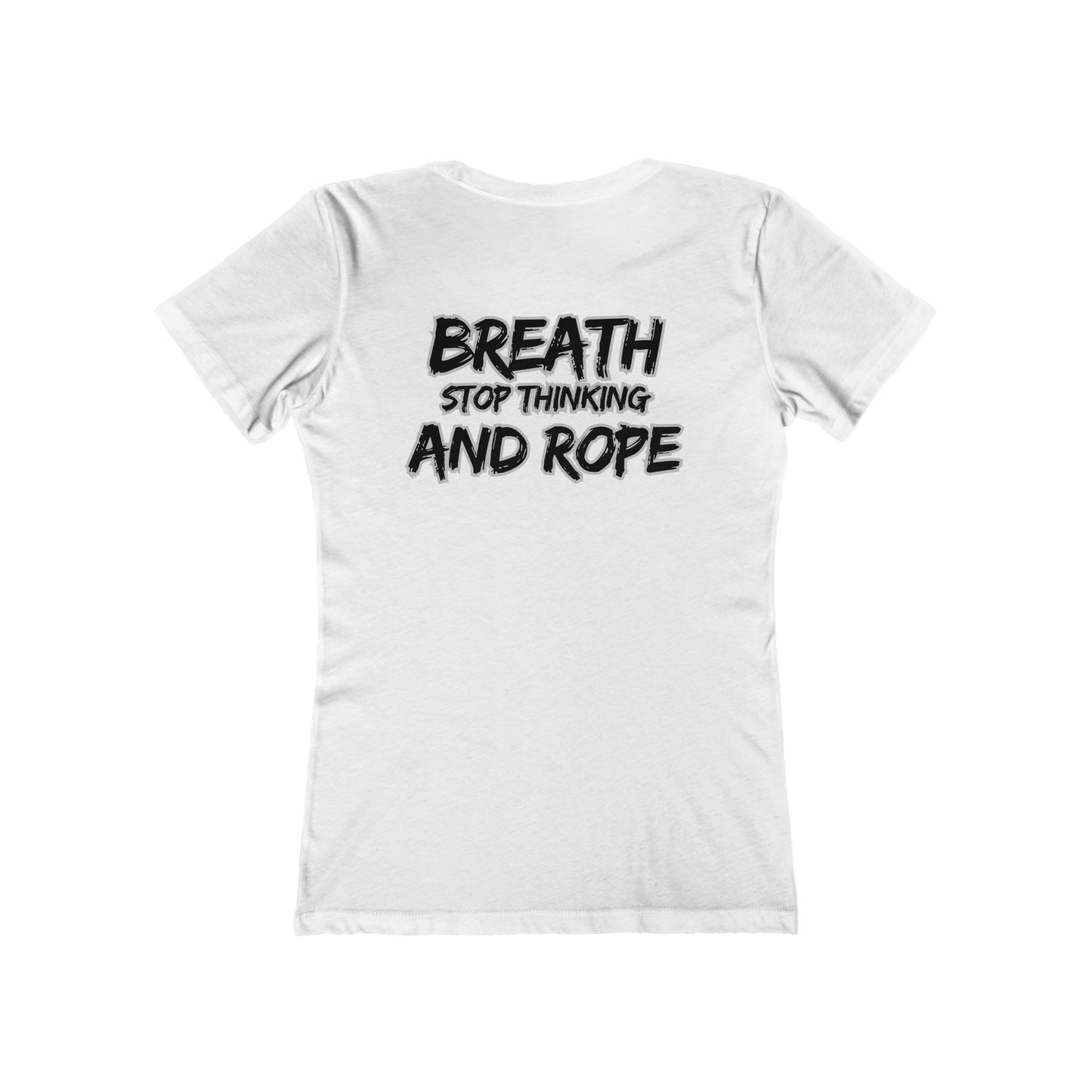 Breath, stop thinking and rope Cowgirl Women's Boyfriend Tee - Perfect for Casual Outings and Celebrations