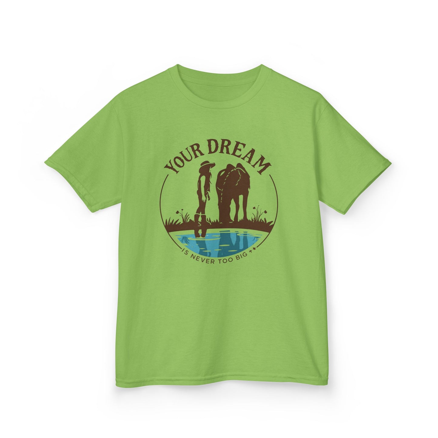 Junior T-Shirt — Your Dream is never too big
