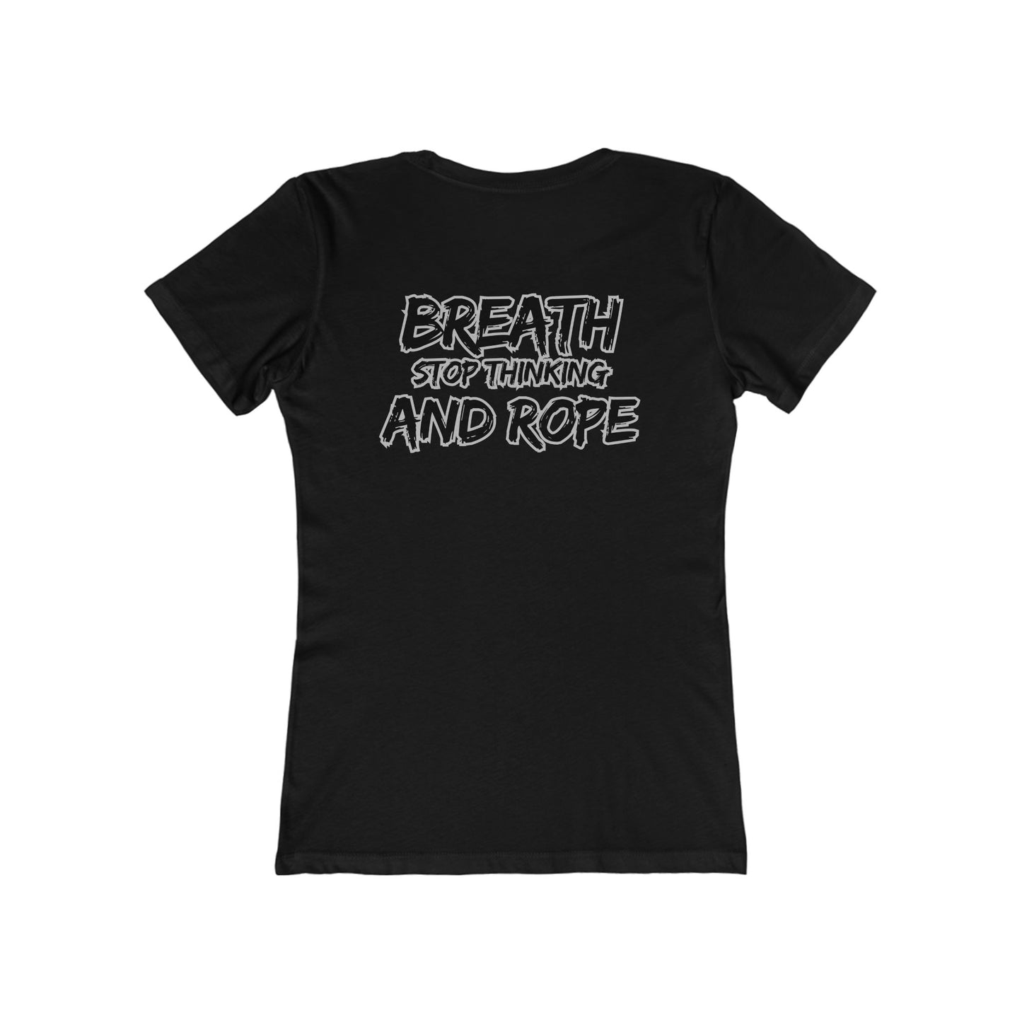 Breath, stop thinking and rope Cowgirl Women's Boyfriend Tee - Perfect for Casual Outings and Celebrations