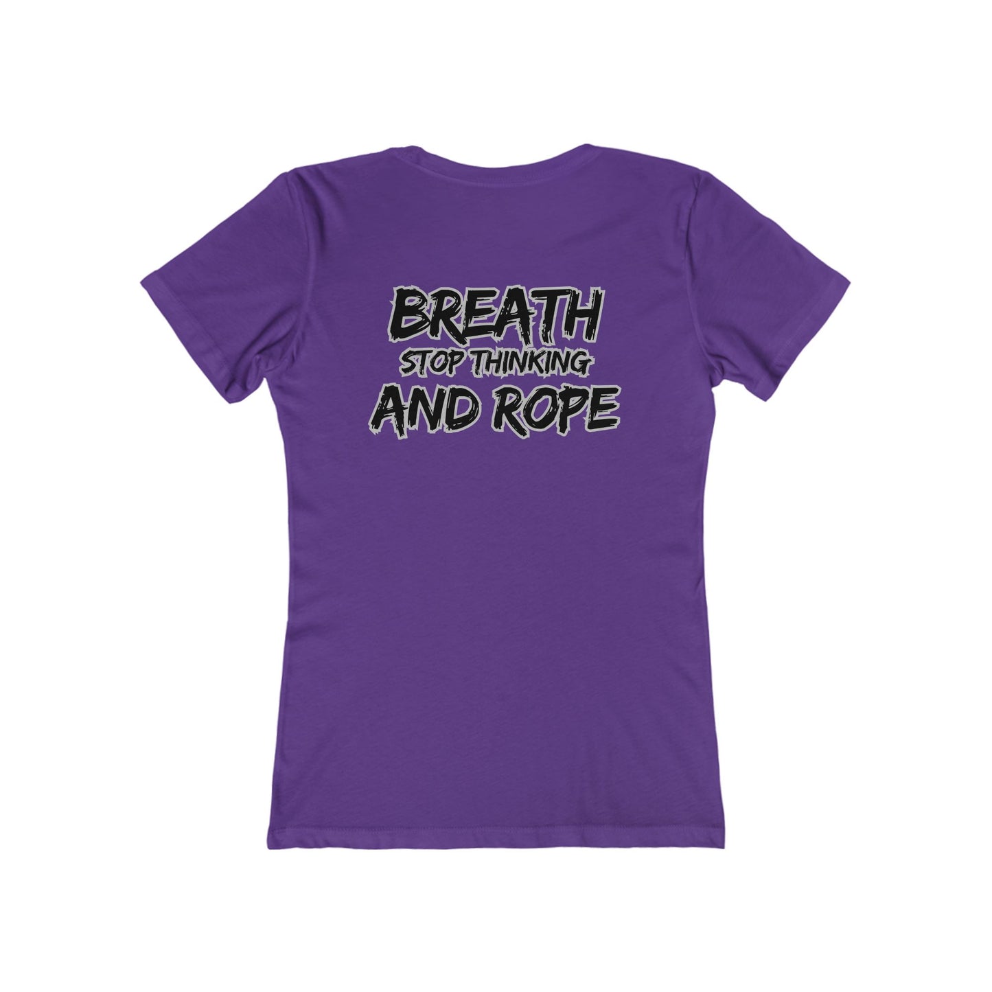 Breath, stop thinking and rope Cowgirl Women's Boyfriend Tee - Perfect for Casual Outings and Celebrations