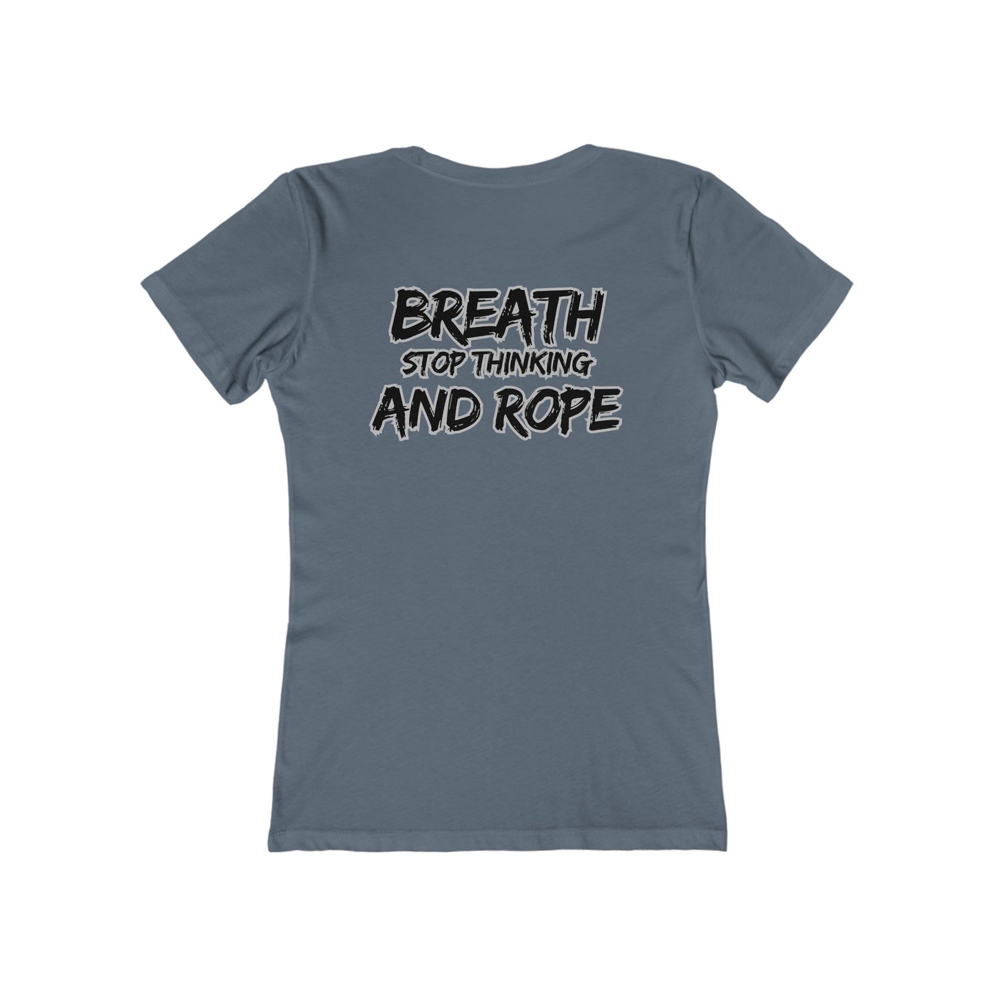 Breath, stop thinking and rope Cowgirl Women's Boyfriend Tee - Perfect for Casual Outings and Celebrations