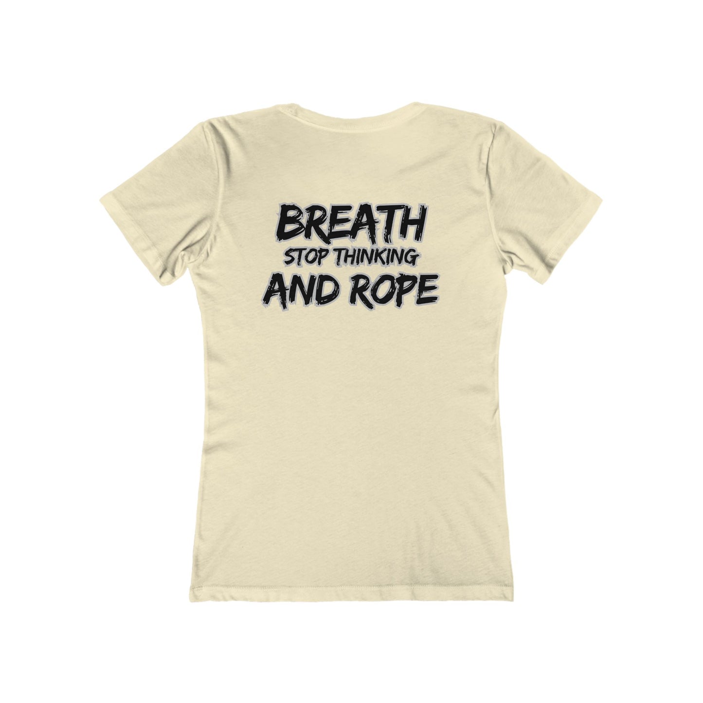 Breath, stop thinking and rope Cowgirl Women's Boyfriend Tee - Perfect for Casual Outings and Celebrations