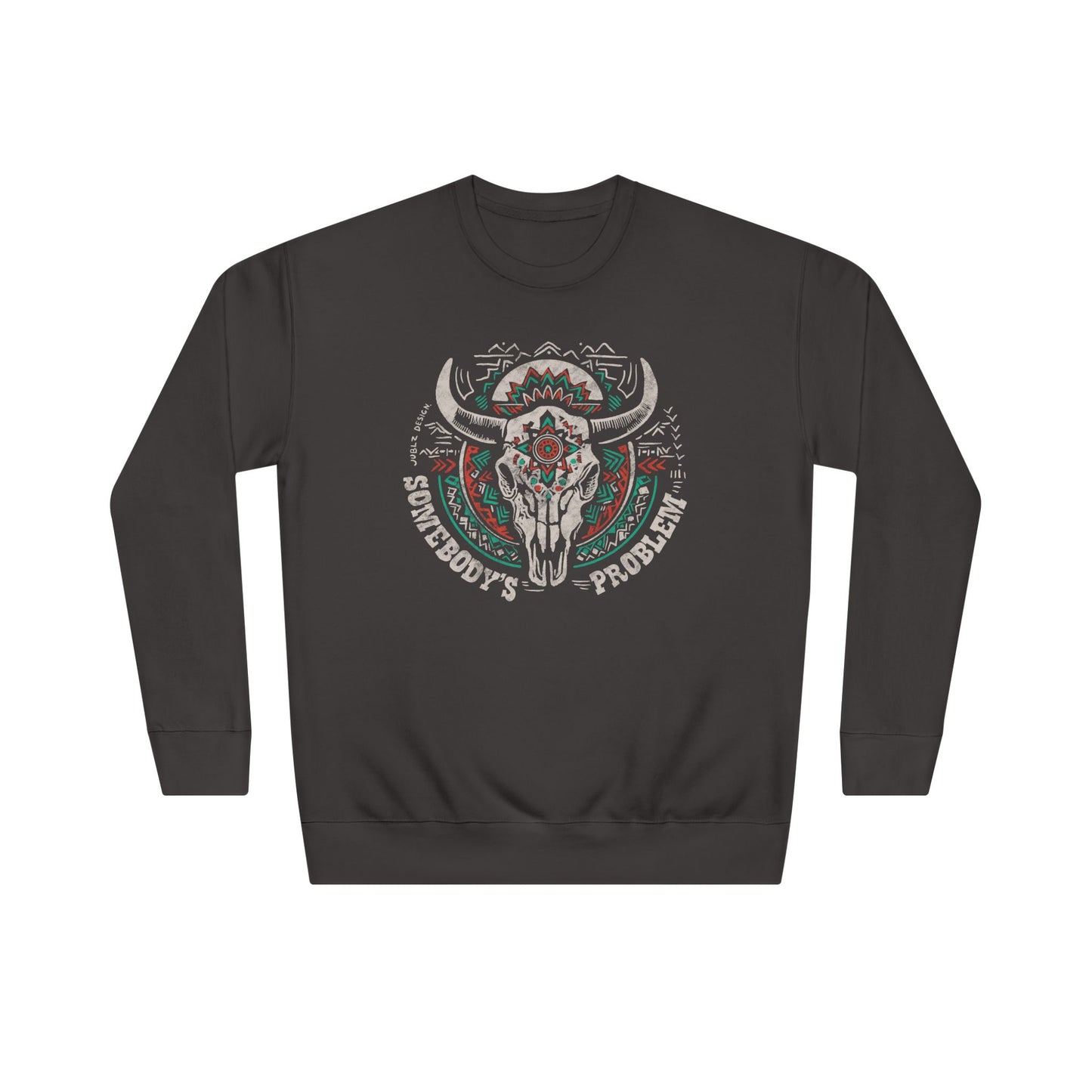 Somebody's else problem Unisex Crew Sweatshirt - Cozy Cultural Artwear