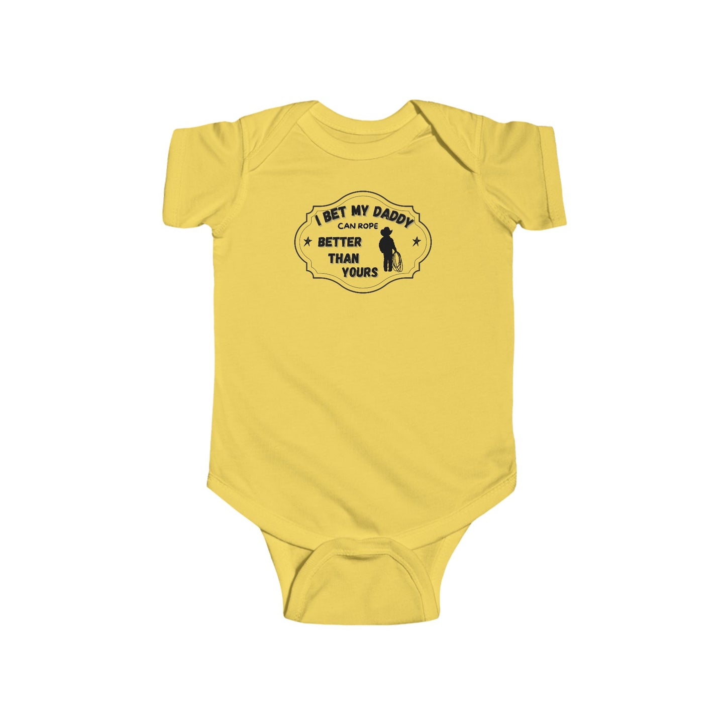 My daddy rope better than yours Infant Fine Jersey Bodysuit