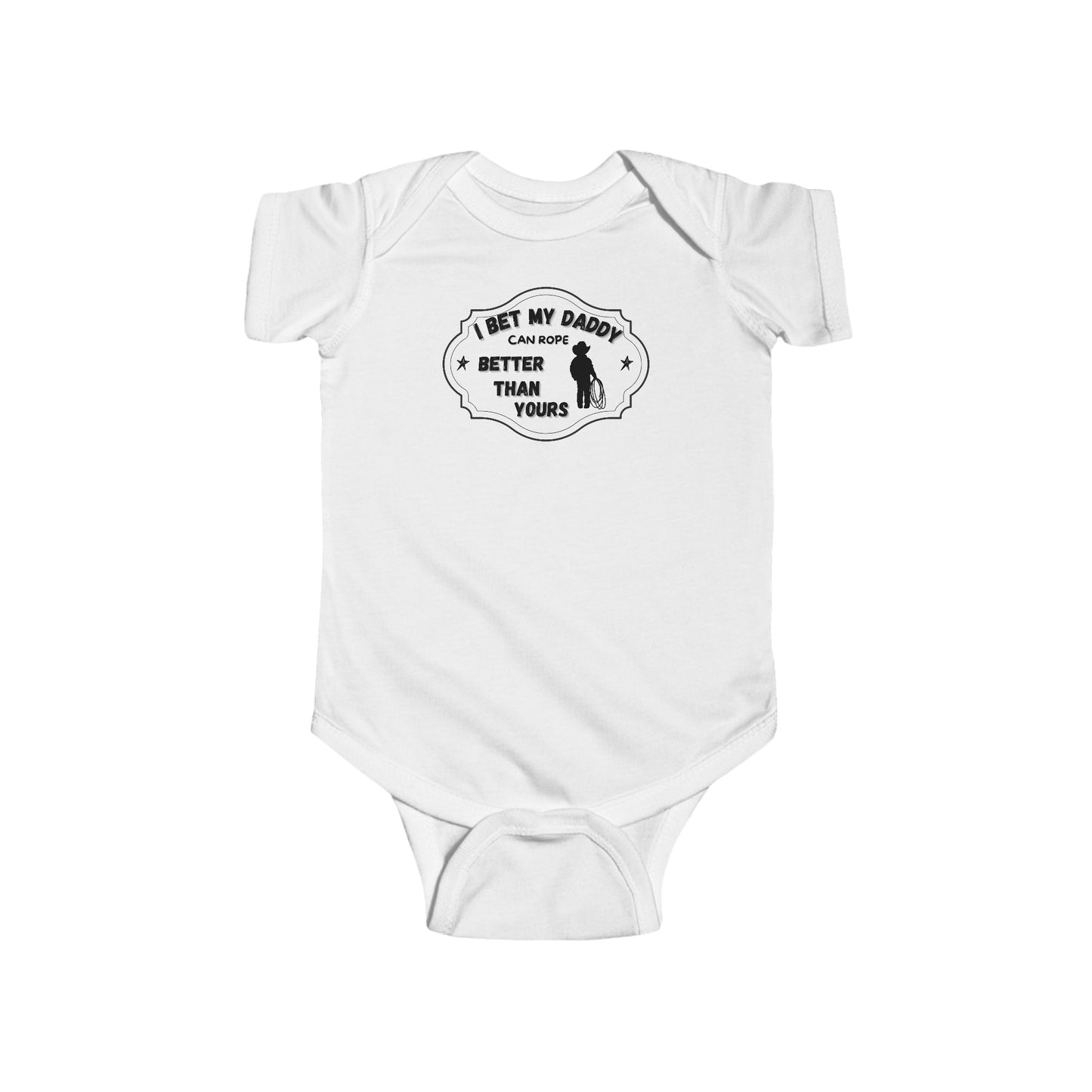 My daddy rope better than yours Infant Fine Jersey Bodysuit