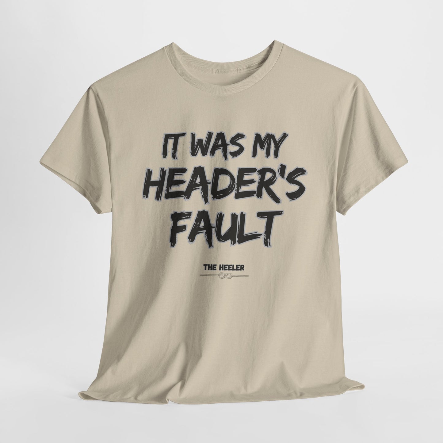 HEADER'S FAULT TEAM ROPING PARTNER RODEO Unisex Heavy Cotton Tee