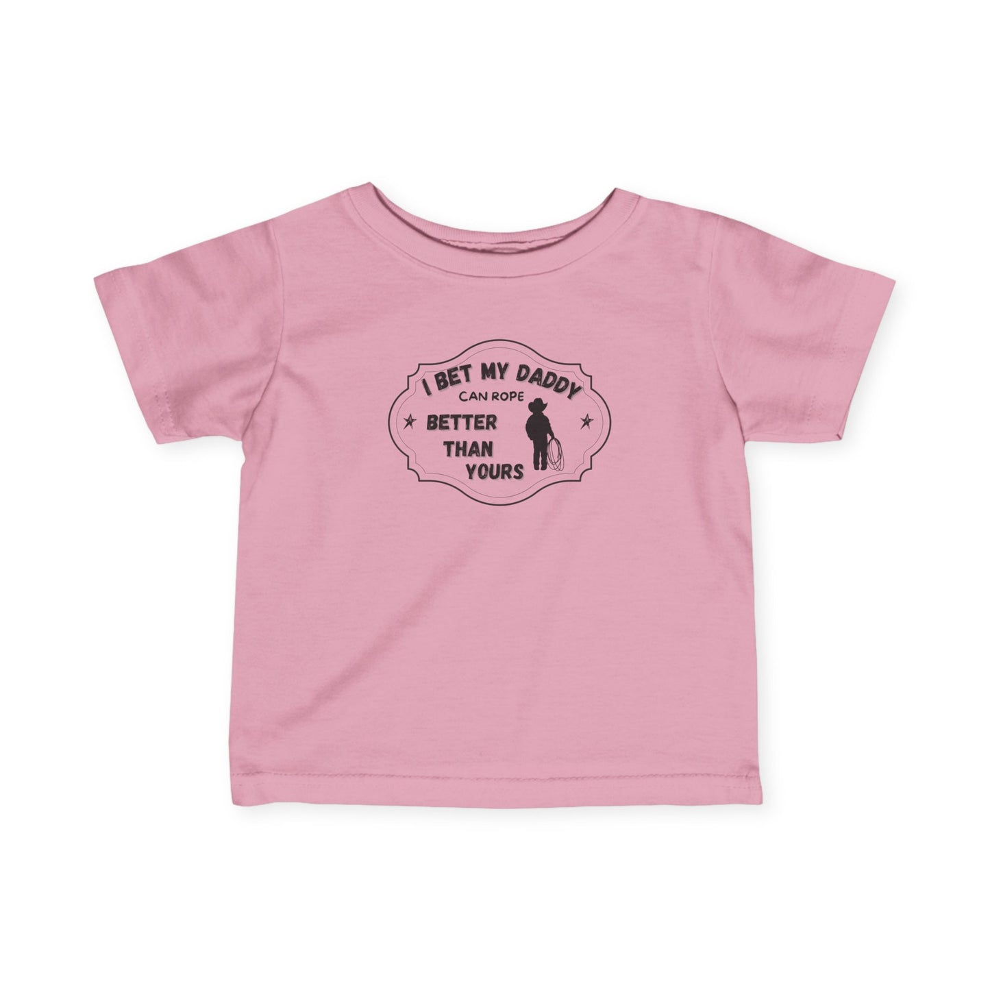 Infant Tee - 'I Bet My Daddy Rope Better Than Yours' Design