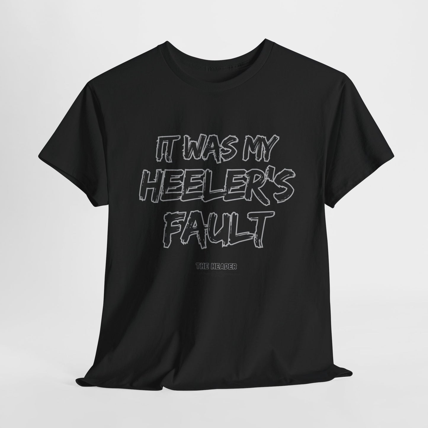 HEELER'S FAULT TEAM ROPING PARTNER RODEO Unisex Heavy Cotton Tee