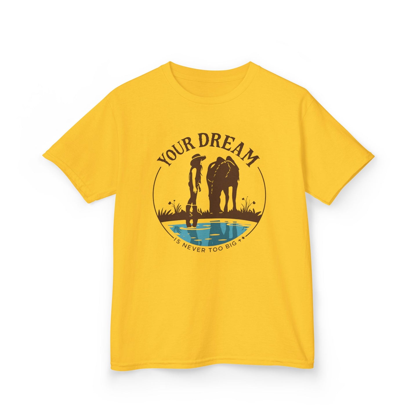 Junior T-Shirt — Your Dream is never too big