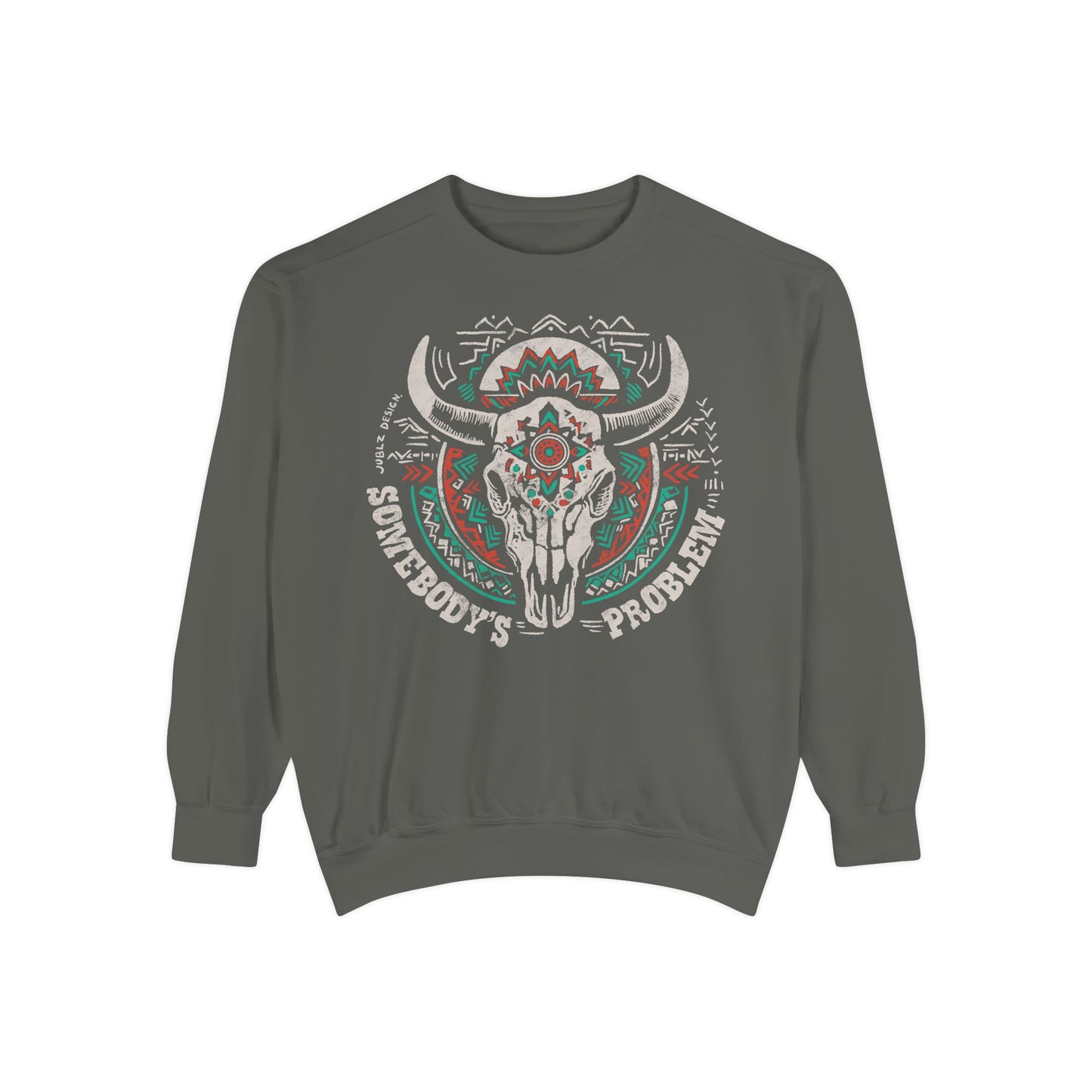 Unisex Garment-Dyed Sweatshirt - "Somebody's Problem" Western Graphic Tee