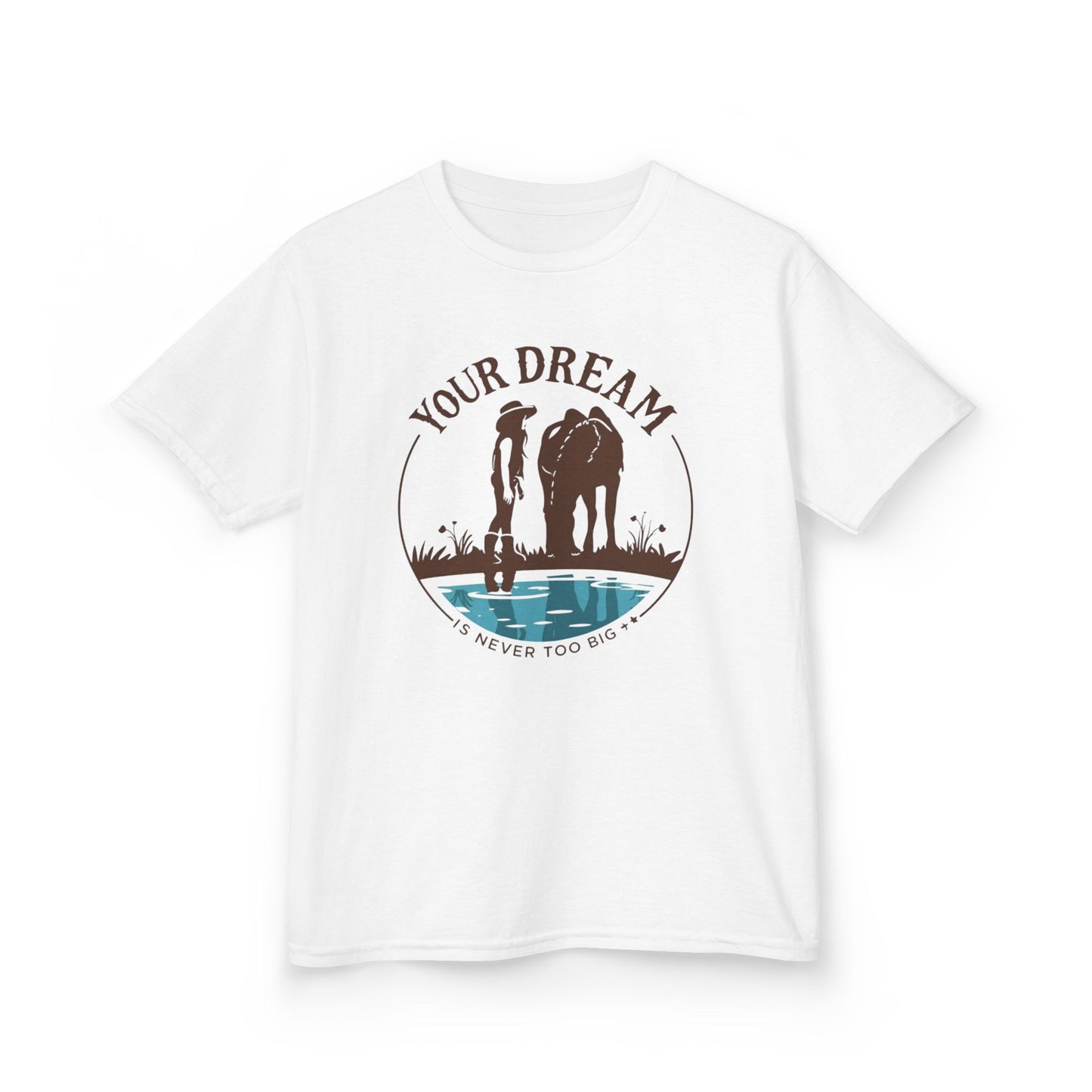Junior T-Shirt — Your Dream is never too big