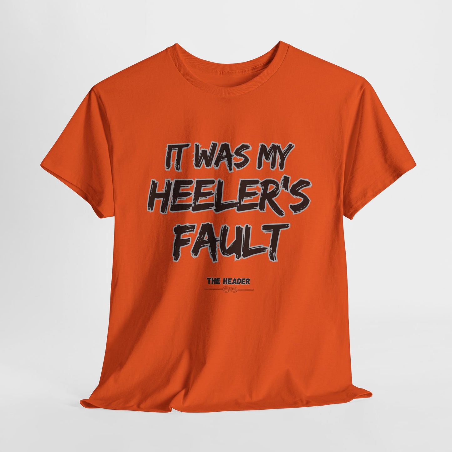 HEELER'S FAULT TEAM ROPING PARTNER RODEO Unisex Heavy Cotton Tee