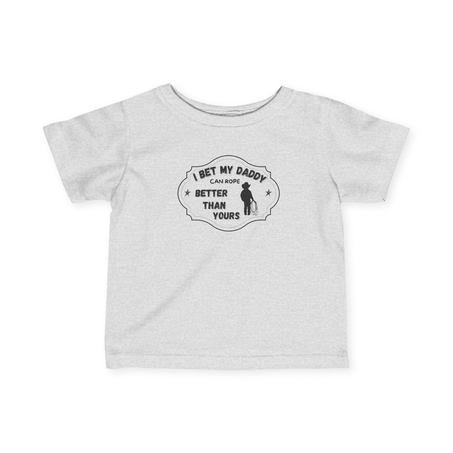Infant Tee - 'I Bet My Daddy Rope Better Than Yours' Design