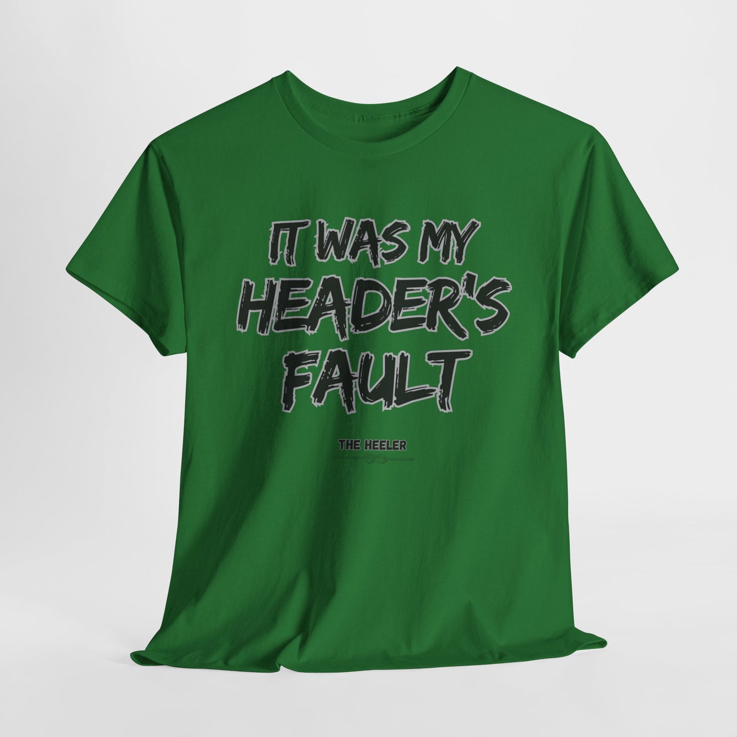 HEADER'S FAULT TEAM ROPING PARTNER RODEO Unisex Heavy Cotton Tee
