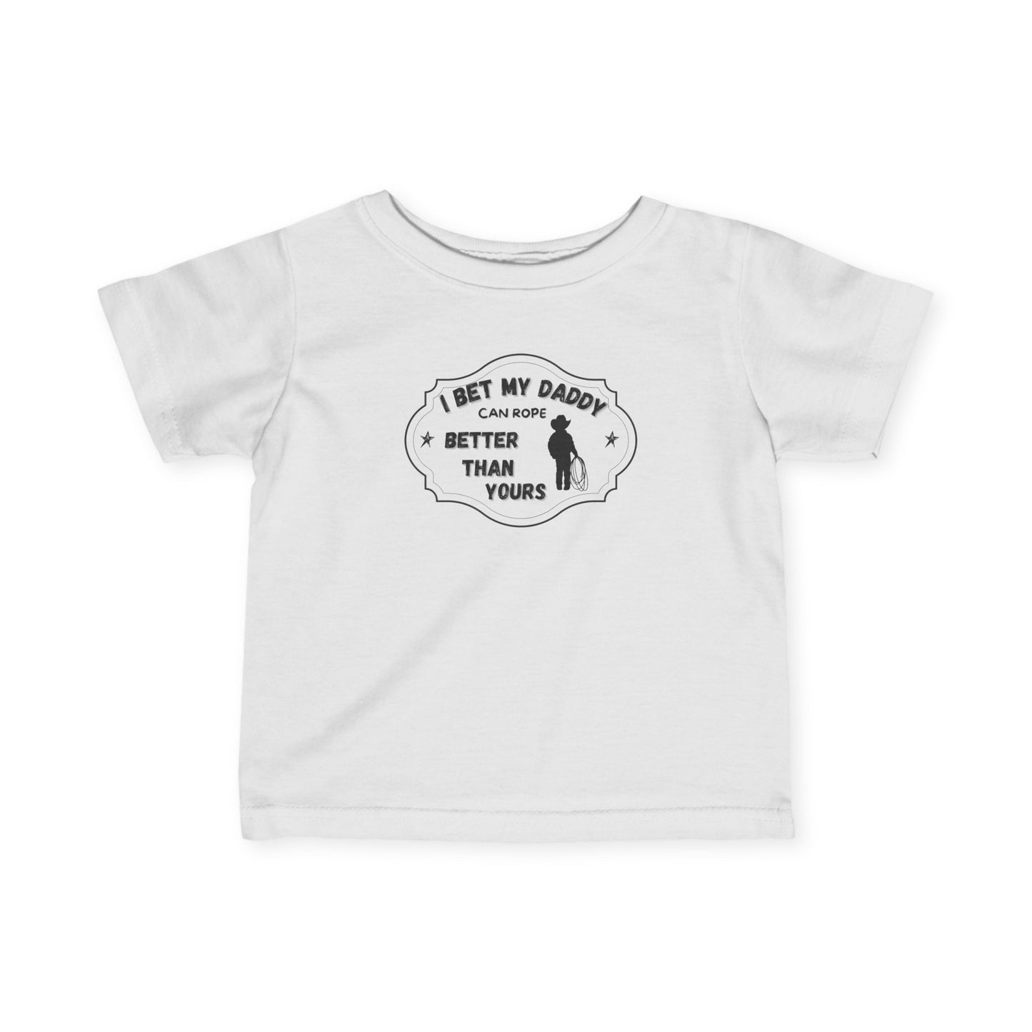 Infant Tee - 'I Bet My Daddy Rope Better Than Yours' Design
