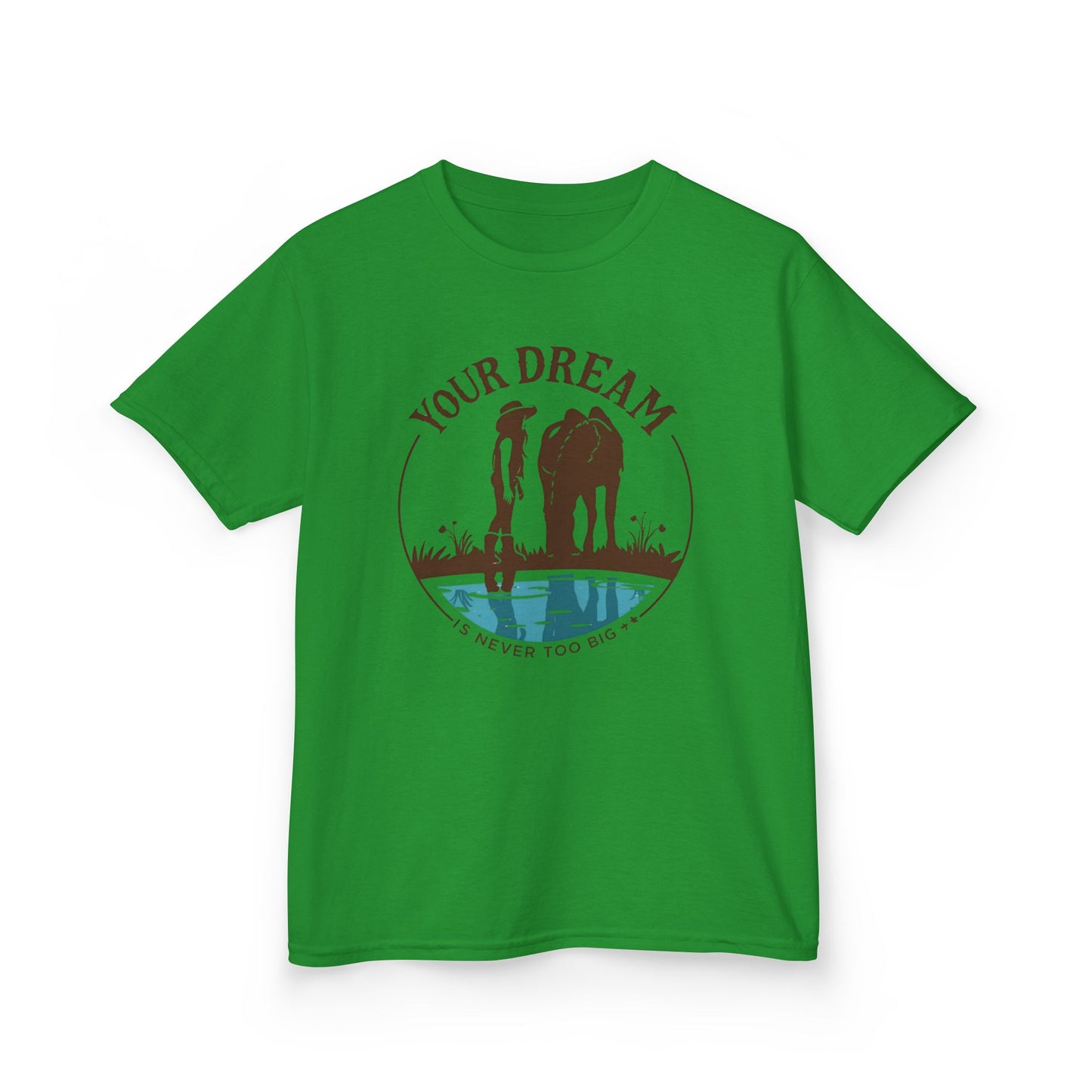 Junior T-Shirt — Your Dream is never too big