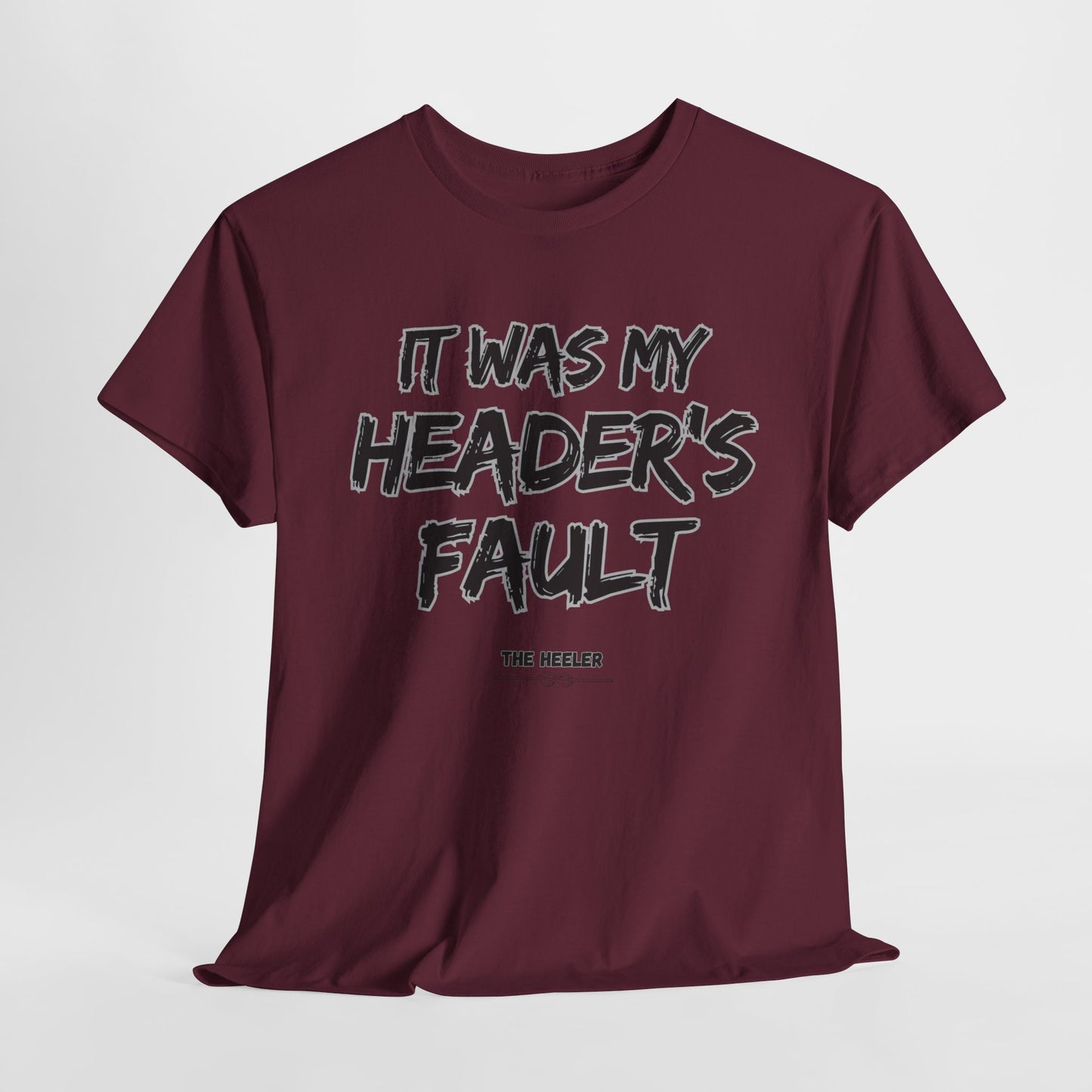HEADER'S FAULT TEAM ROPING PARTNER RODEO Unisex Heavy Cotton Tee
