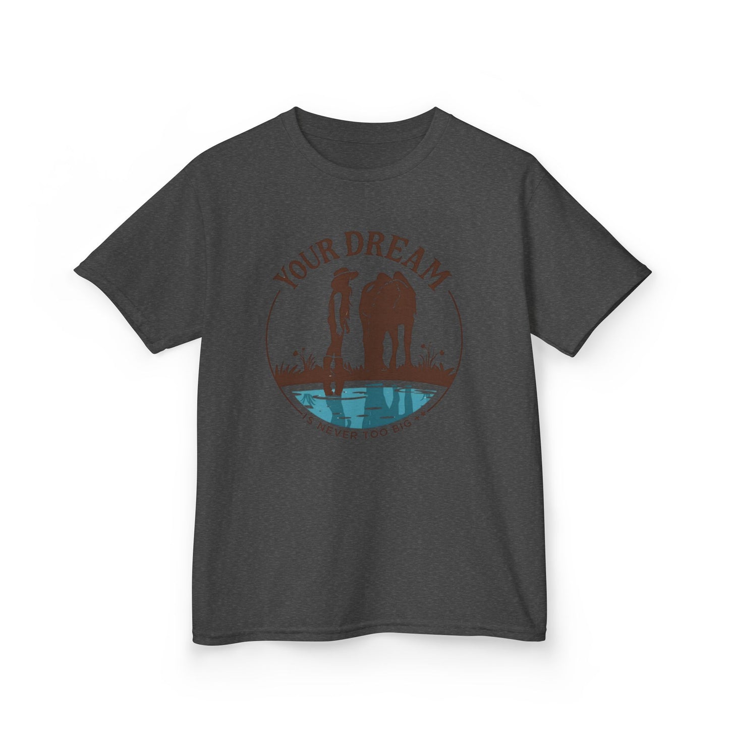 Junior T-Shirt — Your Dream is never too big