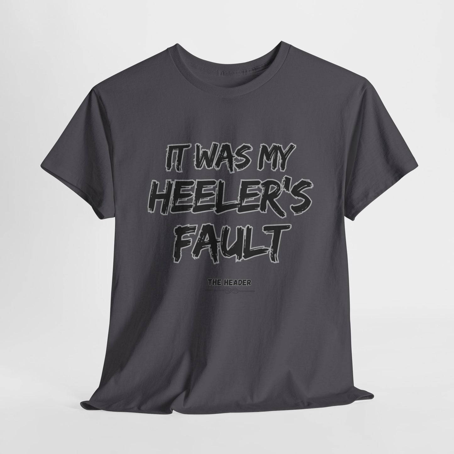 HEELER'S FAULT TEAM ROPING PARTNER RODEO Unisex Heavy Cotton Tee