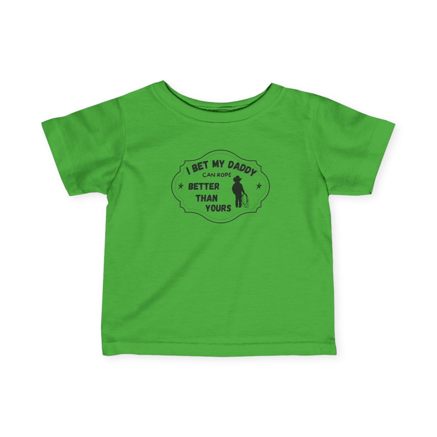 Infant Tee - 'I Bet My Daddy Rope Better Than Yours' Design